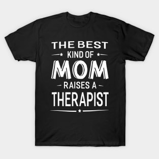 Mom Raises A Therapist Women Men Gift Idea T-Shirt